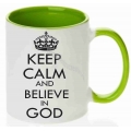 Cana color Keep calm and believe in God.